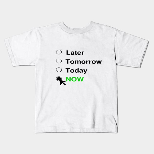 DO IT NOW Kids T-Shirt by inazuma